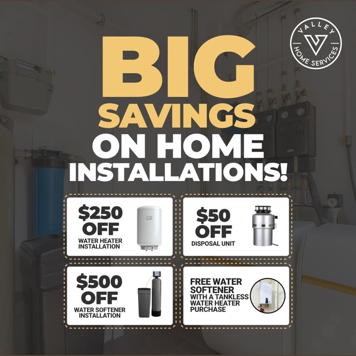 Valley Home Services ad: BIG SAVINGS ON HOME INSTALLATIONS!