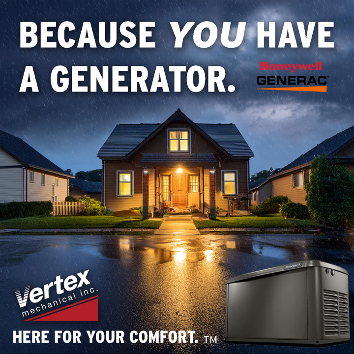 Vertex Mechanical Inc ad: BECAUSE YOU HAVE A GENERATOR.